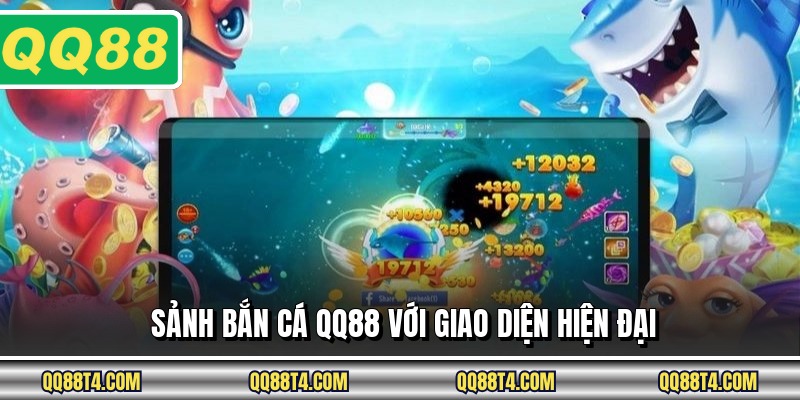 Sảnh bắn cá QQ88 với giao diện hiện đại